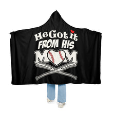 Load image into Gallery viewer, He Got His Baseball Talent From His Mom Snuggle Hooded Blanket – Cozy Hooded Blanket for Proud Baseball Moms
