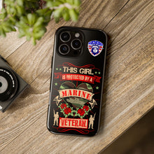 Load image into Gallery viewer, This Girl is Protected by a U.S. Marine Veteran Tough Phone Cases for iPhone and Samsung
