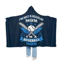 Load image into Gallery viewer, I’m Not a Regular Mom, I’m a Baseball Mom Hooded Snuggle Blanket – Cozy Hooded Blanket for Proud Baseball Moms
