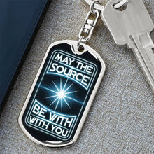 Load image into Gallery viewer, May The Source be With You Keychain Dog Tag
