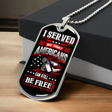 Load image into Gallery viewer, I Served So That Americans Can Still Be Free Dog Tag Necklace
