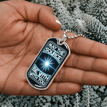 Load image into Gallery viewer, May The Source be With You Dog Tag
