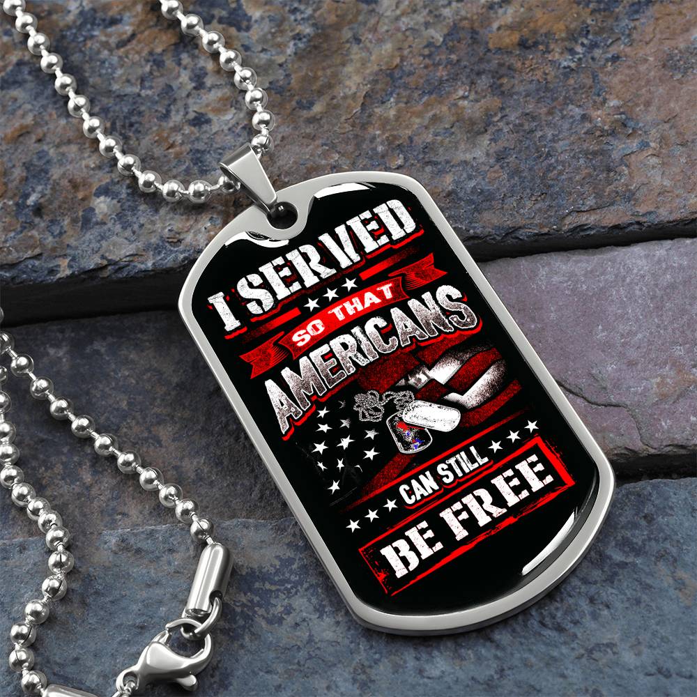 I Served So That Americans Can Still Be Free Dog Tag Necklace