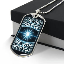 Load image into Gallery viewer, May The Source be With You Dog Tag
