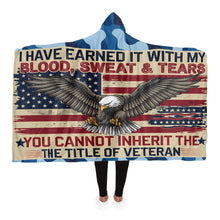 Load image into Gallery viewer, I Have Earned It You Can Not Inherit It Hooded Blanket
