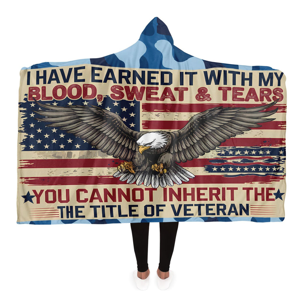 I Have Earned It You Can Not Inherit It Hooded Blanket