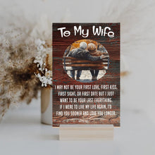 Load image into Gallery viewer, To My Wife I Just Want to be Your Last Everything Round Wooden Gift
