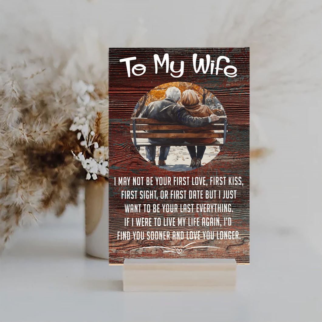 To My Wife I Just Want to be Your Last Everything Round Wooden Gift