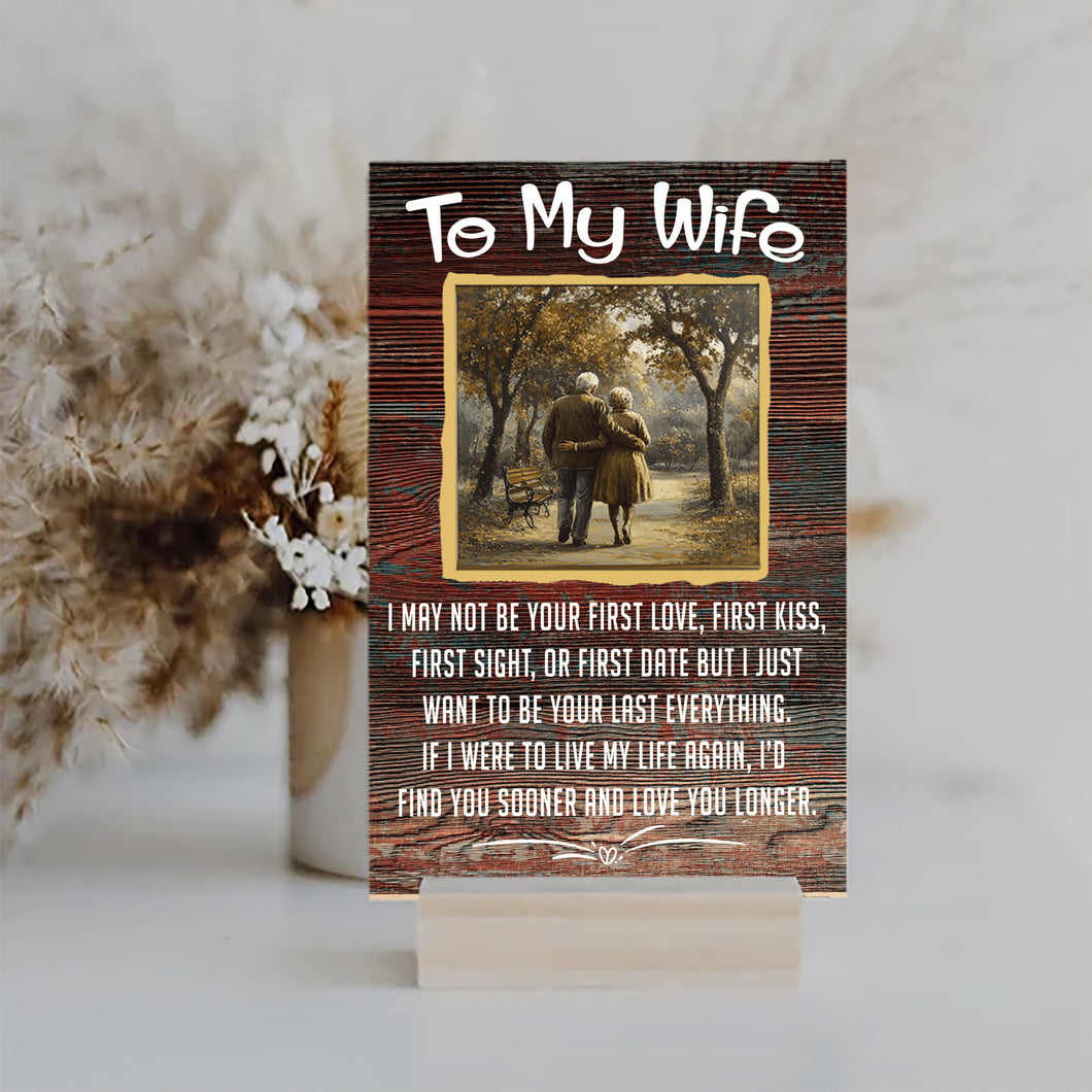 To My Wife I Just Want to be Your Last Everything Round Wooden Gift Wall Art Decor