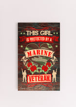 Load image into Gallery viewer, This Girl is Protected by a Marine Veteran Wooden Sign Gift
