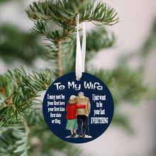 Load image into Gallery viewer, To My Wife My Last Everything Christmas Ornament
