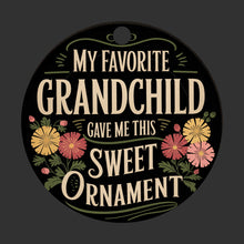 Load image into Gallery viewer, My Favorite Grandchild Gave me this Sweet Christmas Ornament
