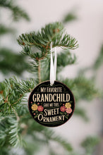 Load image into Gallery viewer, My Favorite Grandchild Gave me this Sweet Christmas Ornament
