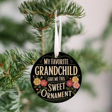 Load image into Gallery viewer, My Favorite Grandchild Gave me this Sweet Christmas Ornament
