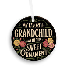 Load image into Gallery viewer, My Favorite Grandchild Gave me this Sweet Christmas Ornament
