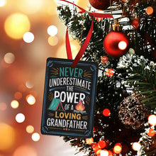 Load image into Gallery viewer, Never Underestimate The Power of a Loving Grandfather Christmas Ornament
