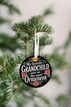 Load image into Gallery viewer, My Favorite Grandchild Gave me this Sweet Christmas Ornament
