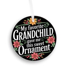 Load image into Gallery viewer, My Favorite Grandchild Gave me this Sweet Christmas Ornament
