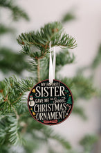 Load image into Gallery viewer, My Favorite Sister Gave me this Sweet Christmas Ornament
