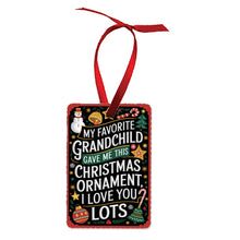 Load image into Gallery viewer, My Favorite Grandchild Gave me this Christmas Ornament
