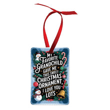 Load image into Gallery viewer, My Favorite Grandchild Gave me this Sweet Christmas Ornament
